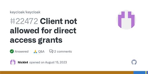 The client credentials are used during the authorization process. . Client not allowed for direct access grants keycloak